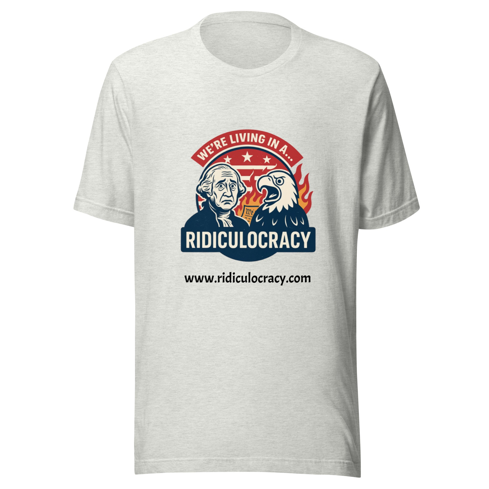 We're Living in a Ridiculocracy - Unisex t-shirt