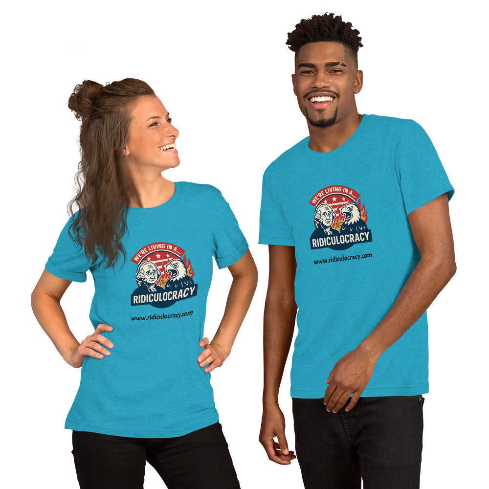 We're Living in a Ridiculocracy - Unisex t-shirt