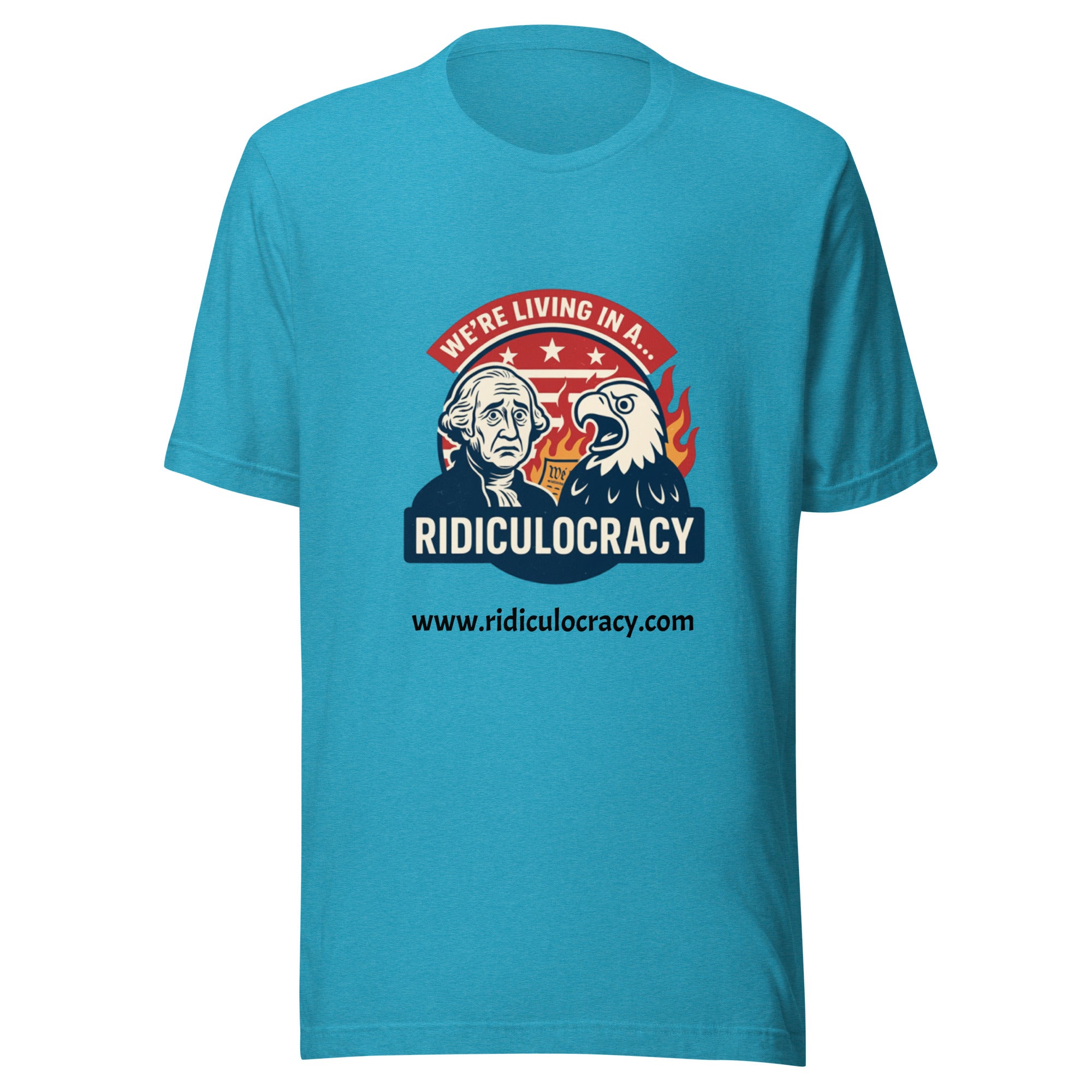We're Living in a Ridiculocracy - Unisex t-shirt