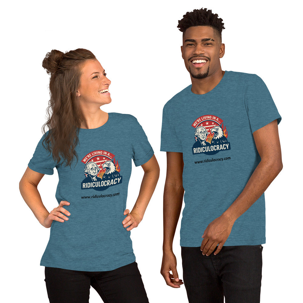 We're Living in a Ridiculocracy - Unisex t-shirt