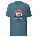 We're Living in a Ridiculocracy - Unisex t-shirt