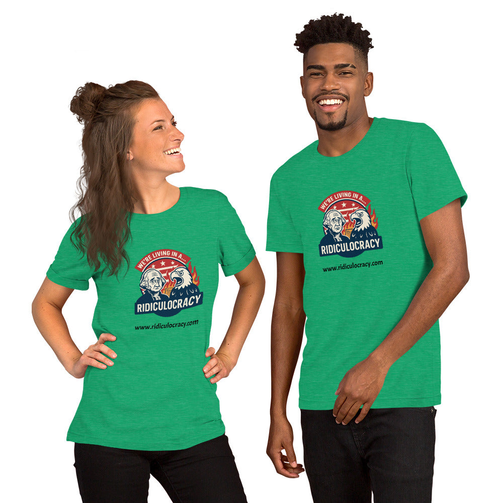 We're Living in a Ridiculocracy - Unisex t-shirt
