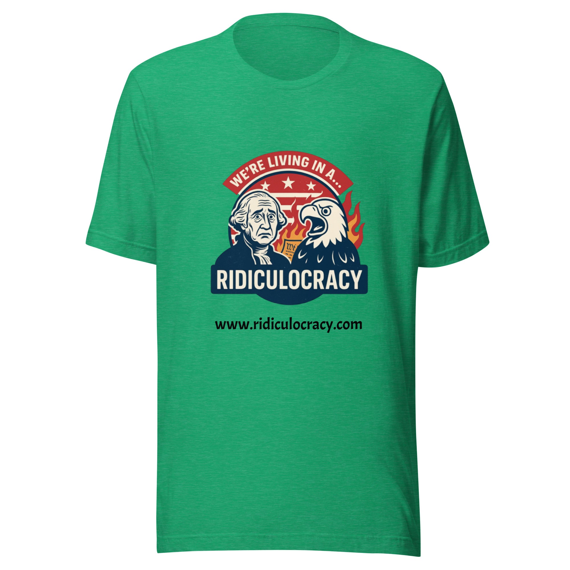 We're Living in a Ridiculocracy - Unisex t-shirt