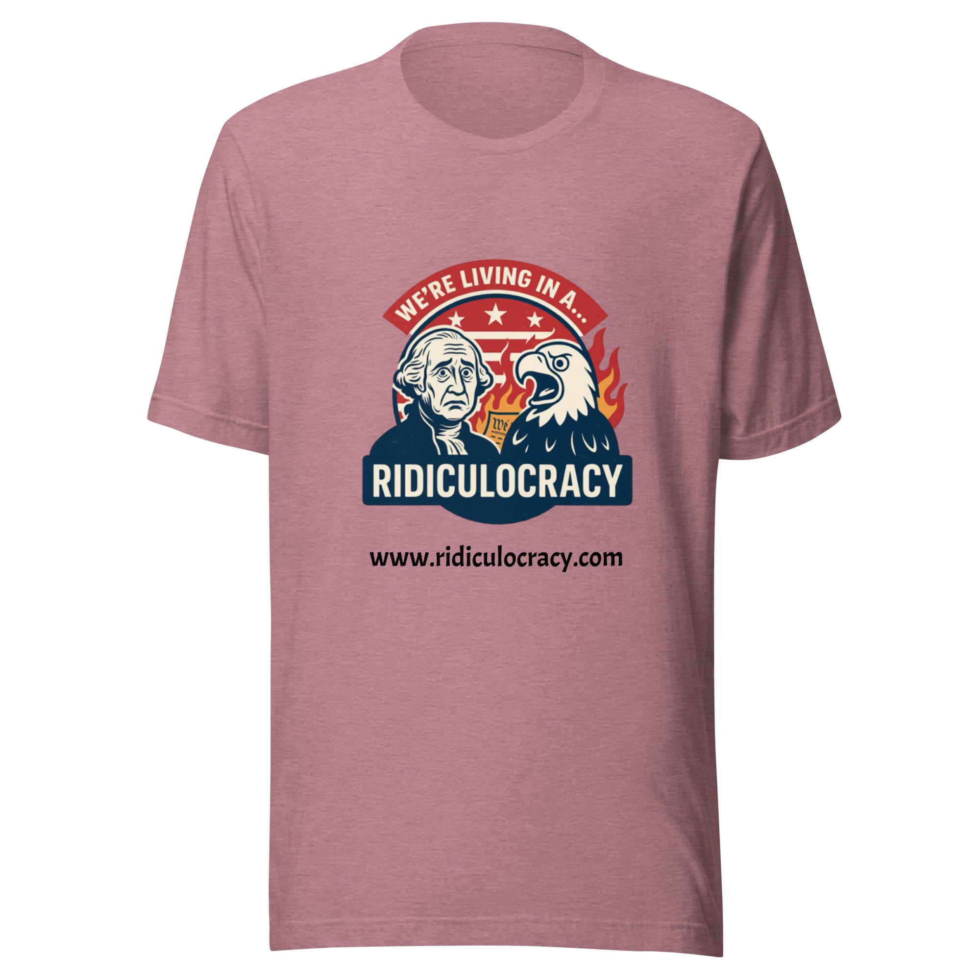 We're Living in a Ridiculocracy - Unisex t-shirt
