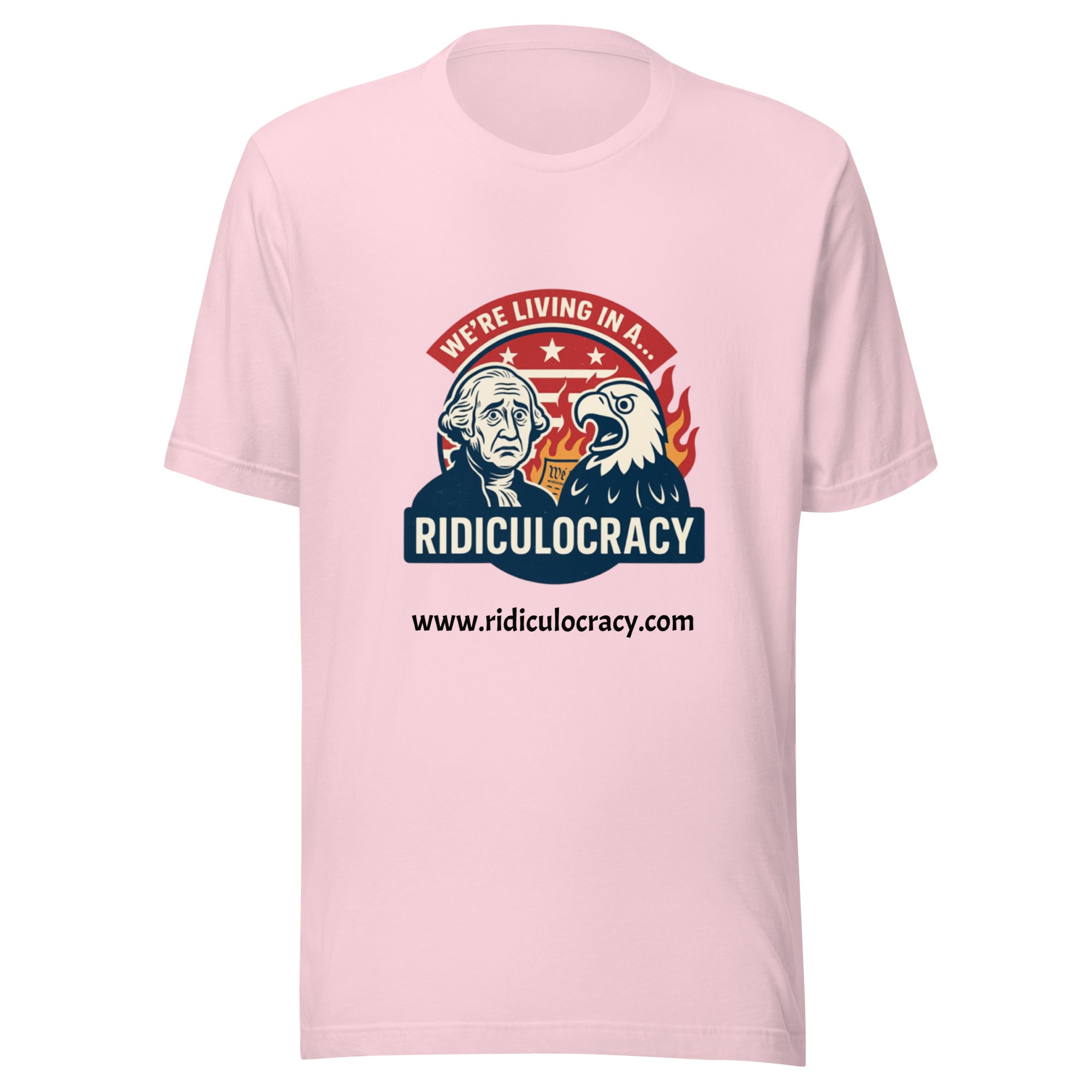 We're Living in a Ridiculocracy - Unisex t-shirt