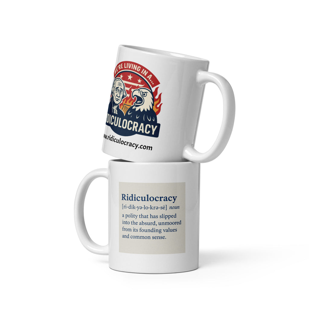11 oz. Ridiculocracy Mug
